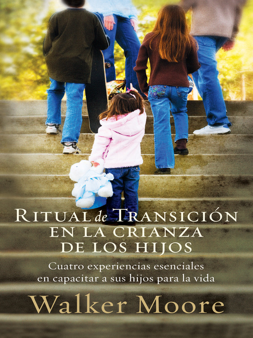 Title details for Ritual de transición en la crianza de los hijos by Walker Moore - Available